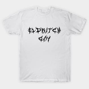 ELDRITCH Gay ( Black type) T-Shirt